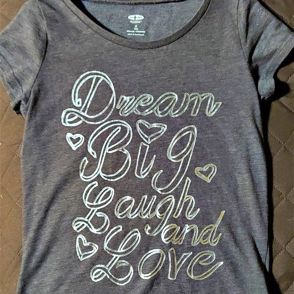 Old Navy, Dream Big, Laugh, And Love T-Shirt, Girls Size 8